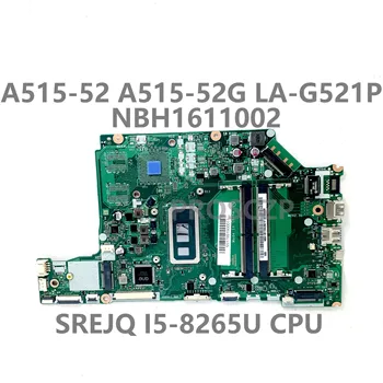 Для ACER ASPIRE A515-52 A515-52G Материнская плата EH5AW LA-G521P Материнская плата ноутбука NBH1611002 С процессором SREJQ I5-8265U 100% Полностью протестирована