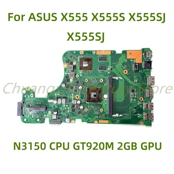 Для ASUS X555 X555S X555SJ K555S A555S Материнская плата ноутбука X555SJ с процессором N3150 GT920M 2 ГБ GPU 100% Протестировано, Полностью Работает